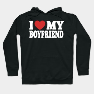 I Love My Boyfriend Hoodie